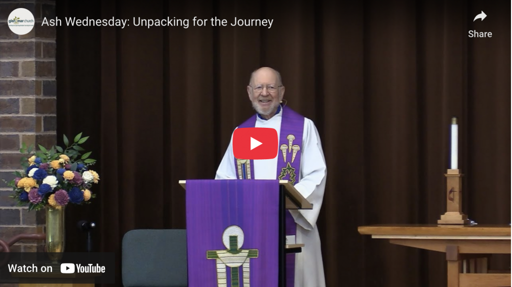 Ash Wednesday: Unpacking for the Journey – Glen Mar Church